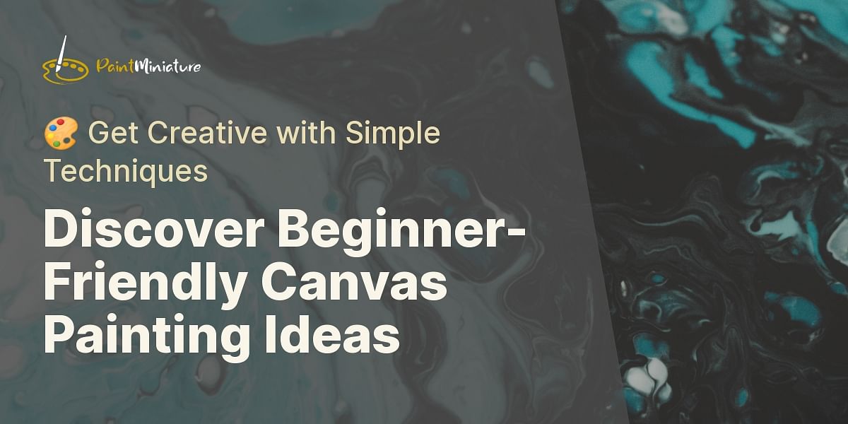 What are some easy canvas painting ideas for beginners?