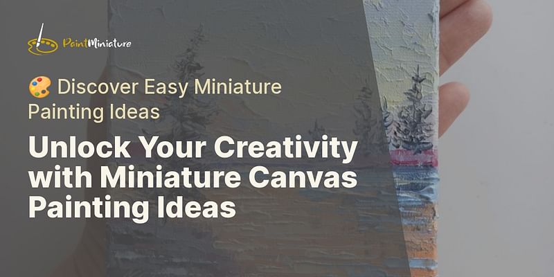 What are some easy canvas painting ideas for miniatures?