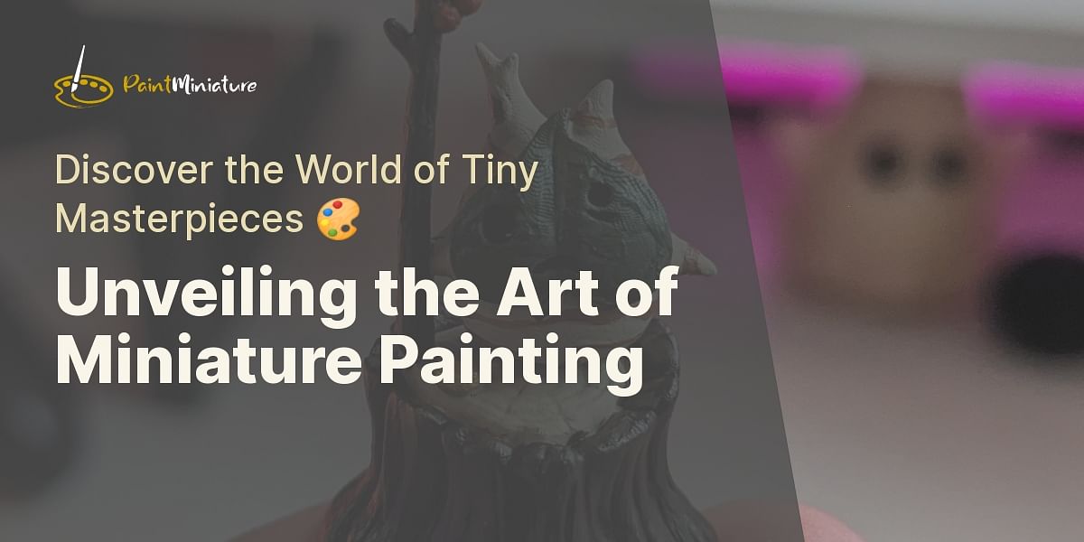 what-is-miniature-painting